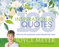 Cover image for 100 Inspirational Quotes: And the Life-Changing Scriptures Behind Them