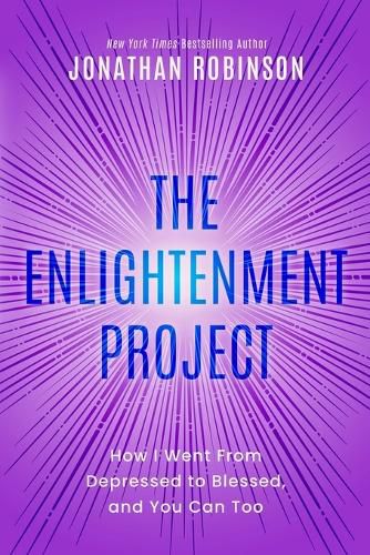 Cover image for The Enlightenment Project: How I Went From Depressed to Blessed, and You Can Too