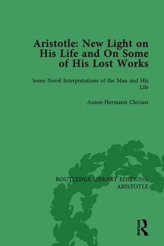 Cover image for Aristotle: New Light on His Life and On Some of His Lost Works, Volume 1: Some Novel Interpretations of the Man and His Life