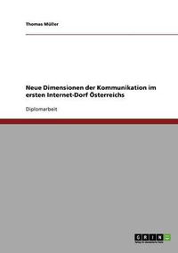 Cover image for Neue Dimensionen der Kommunikation im ersten Internet-Dorf OEsterreichs