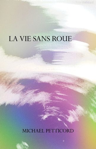 Cover image for La Vie Sans Roue: Act IV of Down in Front Epicycle
