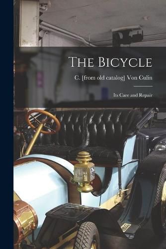 Cover image for The Bicycle: Its Care and Repair