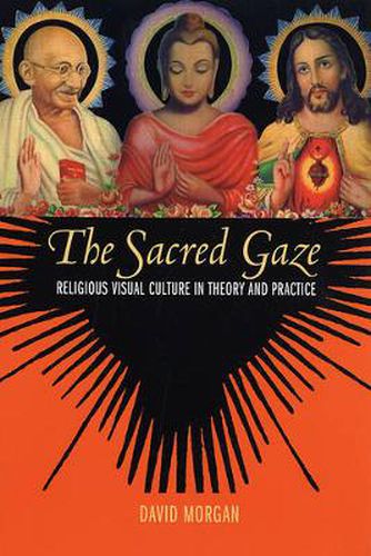 Cover image for The Sacred Gaze: Religious Visual Culture in Theory and Practice