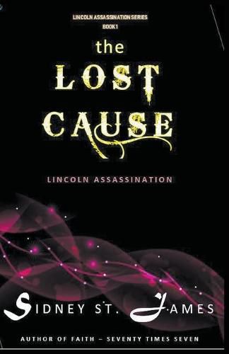 The Lost Cause - Lincoln Assassination