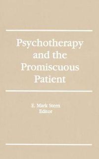 Cover image for Psychotherapy and the Promiscuous Patient