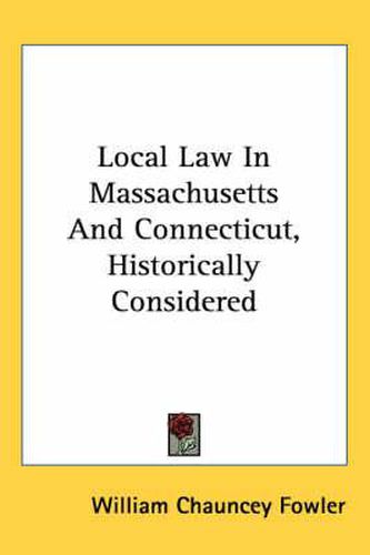 Local Law In Massachusetts And Connecticut, Historically Considered