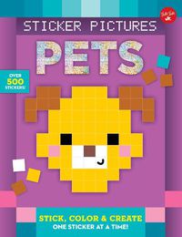 Cover image for Sticker Pictures: Pets: Stick, color & create one sticker at a time!
