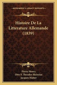 Cover image for Histoire de La Litterature Allemande (1839)