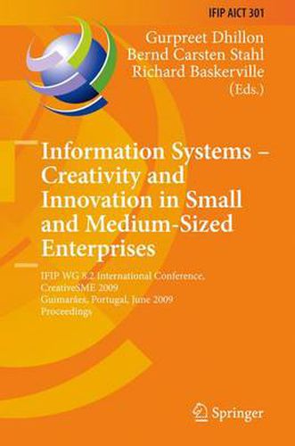 Cover image for Information Systems -- Creativity and Innovation in Small and Medium-Sized Enterprises: IFIP WG 8.2 International Conference, CreativeSME 2009, Guimaraes, Portugal, June 21-24, 2009, Proceedings