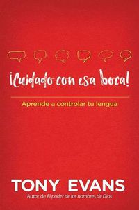 Cover image for !Cuidado Con ESA Boca!: Aprende a Controlar Tu Lengua