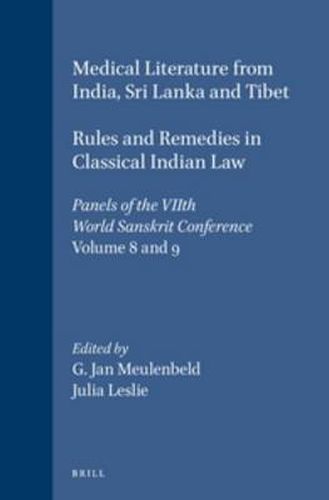 Cover image for Medical Literature from India, Sri Lanka and Tibet / Rules and Remedies in Classical Indian Law: Panels of the VIIth World Sanskrit Conference, Volume 8 and 9