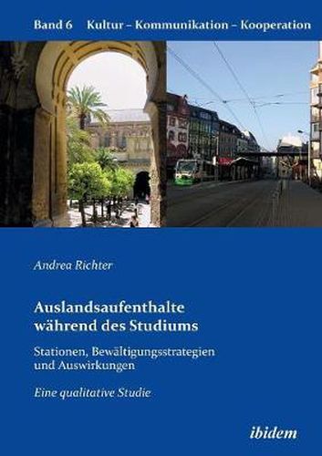 Cover image for Auslandsaufenthalte w hrend des Studiums - Stationen, Bew ltigungsstrategien und Auswirkungen. Eine qualitative Studie