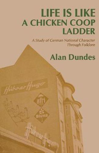 Cover image for Life is Like a Chicken Coop Ladder: A Study of German National Character Through Folklore