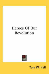 Cover image for Heroes of Our Revolution