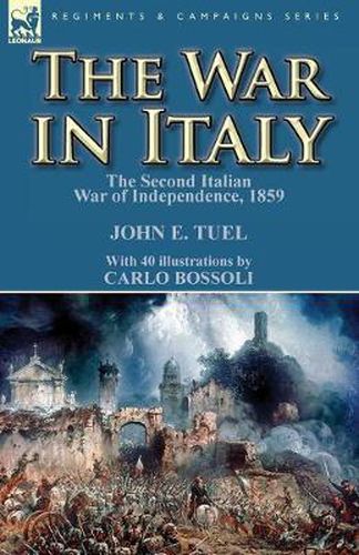 Cover image for The War in Italy: the Second Italian War of Independence, 1859