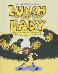 Cover image for Lunch Lady and the League of Librarians