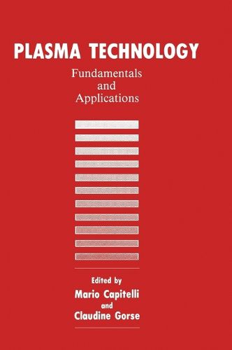 Cover image for Plasma Technology: Fundamentals and Applications - Proceedings of an International Workshop Held in Il Ciocco, Italy, July 5-6, 1991