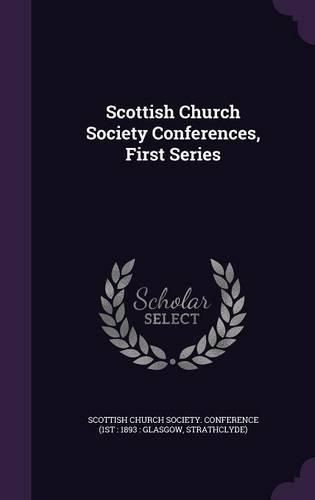 Cover image for Scottish Church Society Conferences, First Series