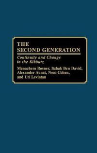 Cover image for The Second Generation: Continuity and Change in the Kibbutz