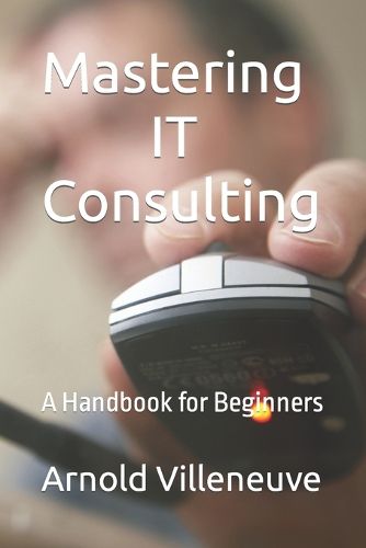 Cover image for Mastering IT Consulting