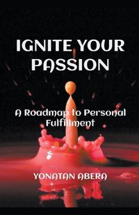 Cover image for Ignite Your Passion