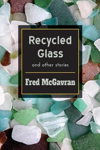 Cover image for Recycled Glass and Other Stories