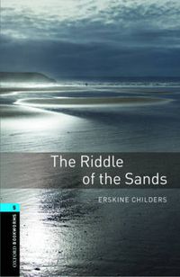 Cover image for Oxford Bookworms Library: Level 5:: The Riddle of the Sands