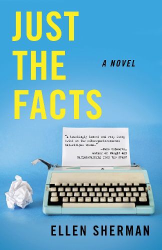 Cover image for Just the Facts: A Novel