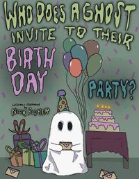 Cover image for Who Does A Ghost Invite to Their Birthday Party?