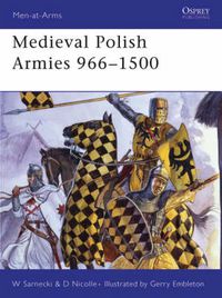 Cover image for Medieval Polish Armies 966-1500