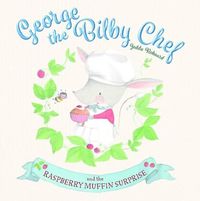Cover image for George the Bilby Chef and the Raspberry Muffin Surprise