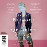 Cover image for A Question Of Age: Women, Ageing and the Forever Self