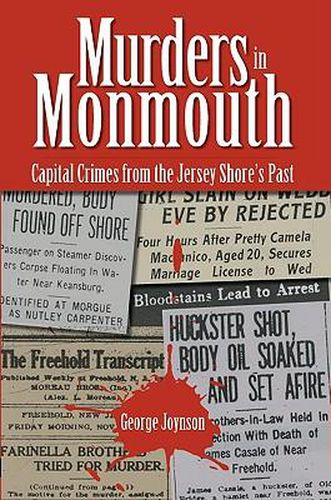 Murders in Monmouth: Capital Crimes from the Jersey Shore's Past