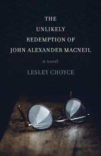 Cover image for The Unlikely Redemption of John Alexander MacNeil
