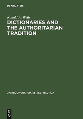 Cover image for Dictionaries and the Authoritarian Tradition: Study in English Usage and Lexicography