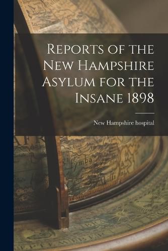 Cover image for Reports of the New Hampshire Asylum for the Insane 1898