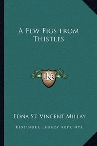 Cover image for A Few Figs from Thistles