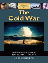 Cover image for The Cold War [5 volumes]: The Definitive Encyclopedia and Document Collection