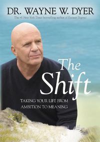 Cover image for The Shift: Taking Your Life from Ambition to Meaning