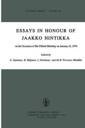 Essays in Honour of Jaakko Hintikka: On the Occasion of His Fiftieth Birthday on January 12, 1979