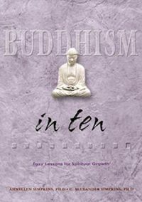 Cover image for Buddhism in Ten: Easy Lessons for Spiritual Growth