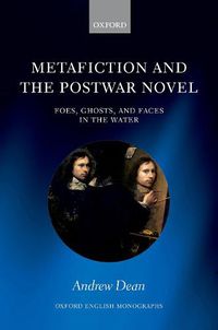 Cover image for Metafiction and the Postwar Novel: Foes, Ghosts, and Faces in the Water