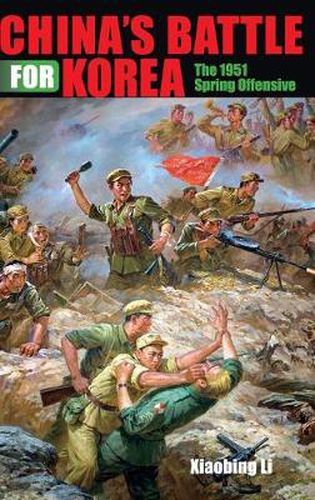 Cover image for China's Battle for Korea: The 1951 Spring Offensive