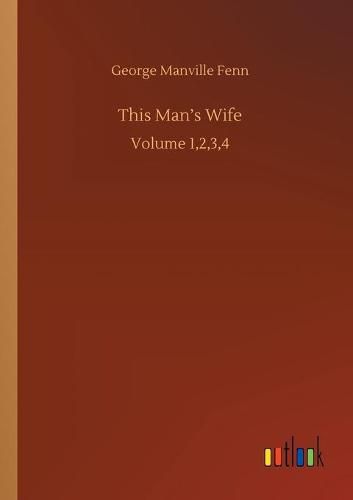 Cover image for This Man's Wife: Volume 1,2,3,4