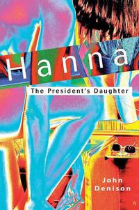 Cover image for Hanna: The President's Daughter