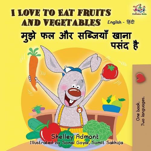 I Love to Eat Fruits and Vegetables: English Hindi Bilingual Edition