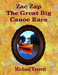 Cover image for Zac Zap and the Great Big Canoe Race