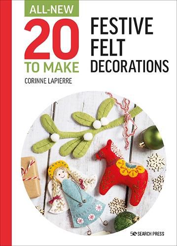 Cover image for All-New Twenty to Make: Festive Felt Decorations