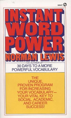 Cover image for Instant Word Power: The Unique, Proven Program for Increasing Your Vocabulary--Your Vital Key to Social, Academic, and Career Success