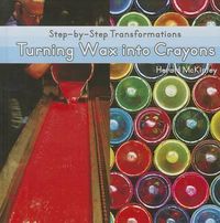 Cover image for Turning Wax Into Crayons